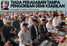 Tiada Peradaban Tanpa Pengorbanan Demi Keadilan
