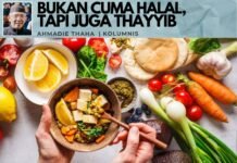 Bukan Cuma Halal, Tapi Juga Thayyib