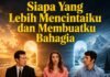 Siapa yang Lebih Mencintai dan Membuatku Bahagia?